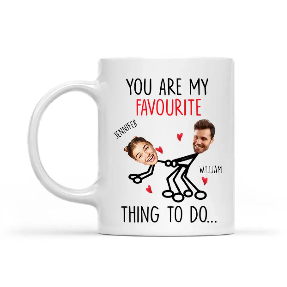 You Are My Favourite Thing To Do Mug
